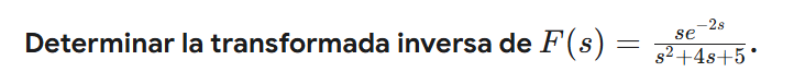 Determinar l a transformada inversa d e F ( s ) =