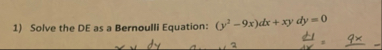 Solve the DE as a Bernoulli Equation: ( y 2 - 9 x