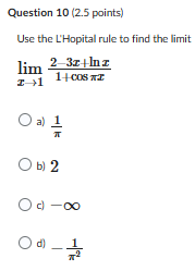 Question 1 0 ( 2 . 5 points ) Use the L'Hopital