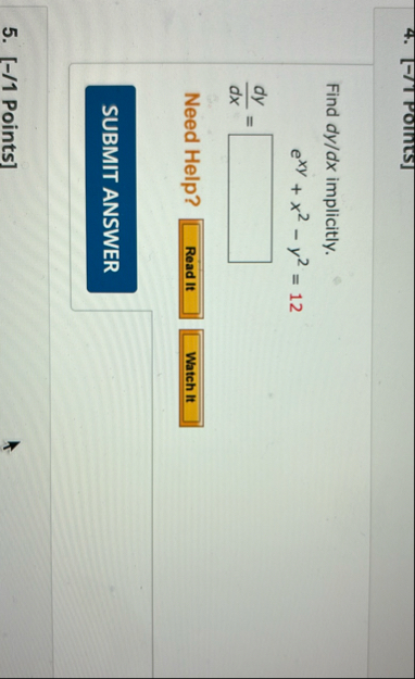 Find d y d x implicitly. e x y + x 2 - y 2 = 1 2