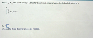 Find L n , R n and their average value for the