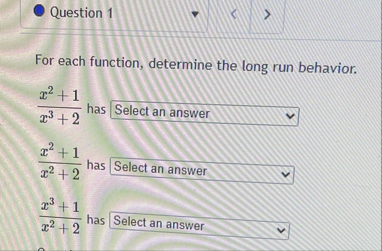 Question 1 For each function, determine the long