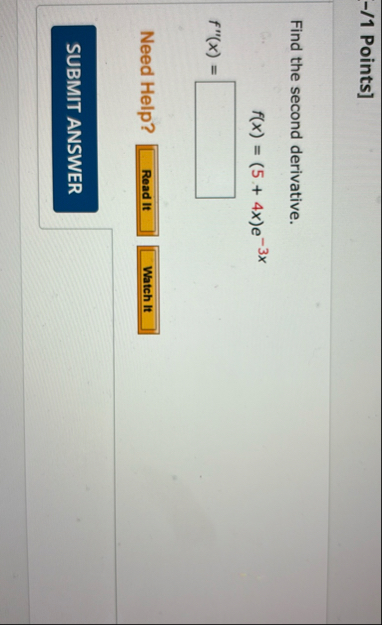 - / 1 Points ] Find the second derivative. ( 5 4