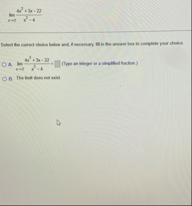 lim x 2 4 x 2 3 x - 2 2 x 2 - 4 Select the