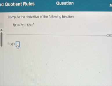 Quotient Rules Question Compute the derivative of