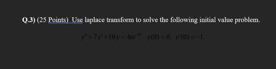 Q . 3 y ' ' + 7 y ' + 1 0 y = 4 t e - 3 t , y ( 0