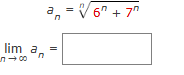 a n = 6 n + 7 n n lim n a n =