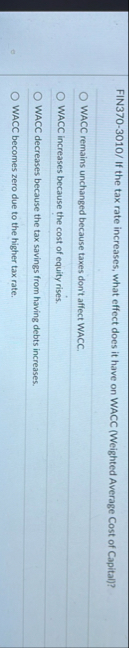 FIN 3 7 0 - 3 0 1 0 / If the tax rate increases,