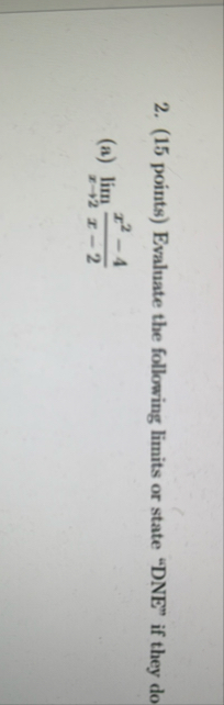 ( 1 5 points ) Evaluate the following limits or