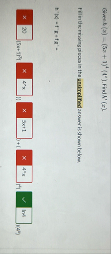 Given h ( x ) = ( 5 x 1 ) 4 ( 4 x ) , Find h ' (