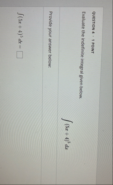 QUESTION 4 1 POINT Evaluate the indefinite