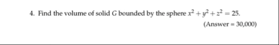 Find the volume of solid G bounded by the sphere
