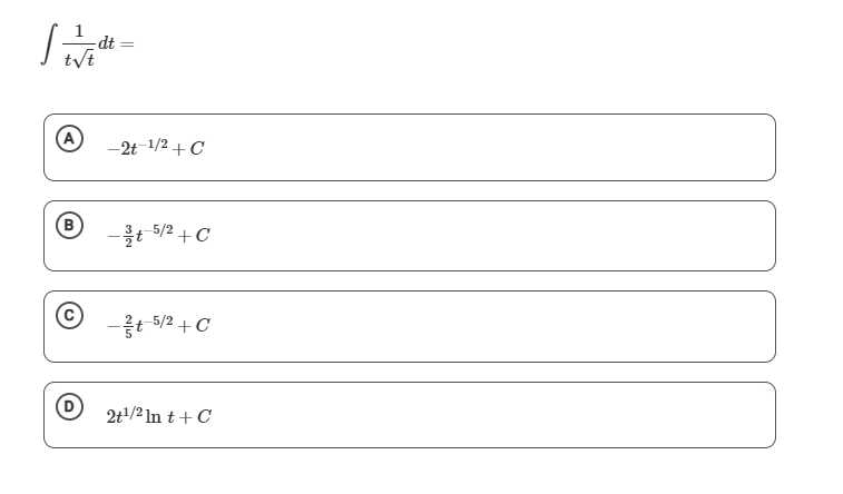 1 t t 2 d t = ( - 3 2 t - 5 2 + C ) - 2 5 t - 5 2