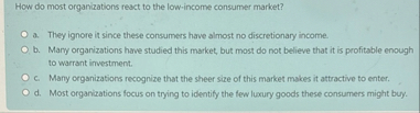 How do most organizations react to the low -