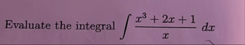 Evaluate the integral x 3 2 x 1 x d x