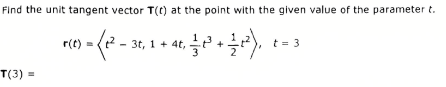 Find the unit tangent vector T ( t ) a t the