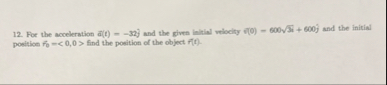 For the acceleration a ( t ) = - 3 2 hat ( j )