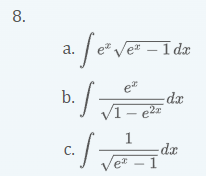 a . e x e x - 1 2 d x b . e x 1 - e 2 x 2 d x c .