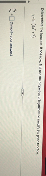 Differentiate the function. If possible, first