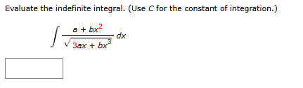 C for the constant o f integration. a + b x 2 3 a