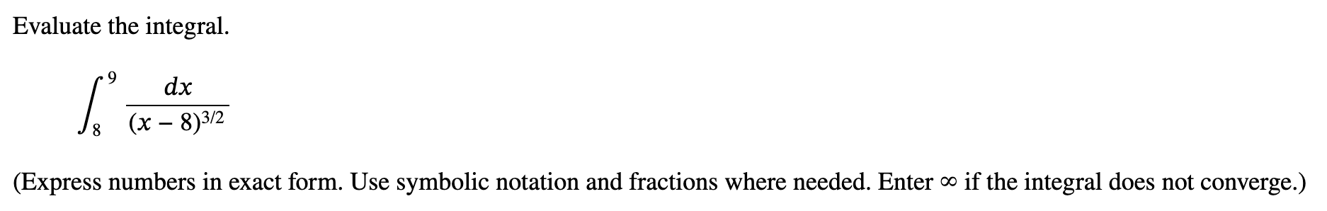 Evaluate the integral. 8 9 d x ( x - 8 ) 3 2 i f