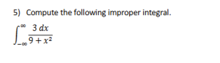 Compute the following improper integral. - 3 d x
