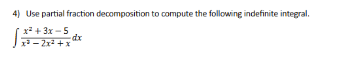 Use partial fraction decomposition t o compute
