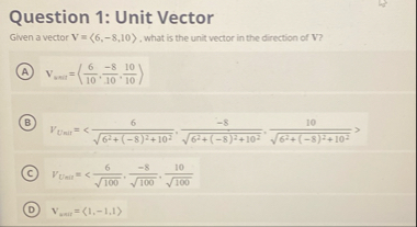 Question 1 : Unit Vector Given a vector V = ( : 6