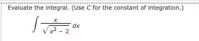 Evaluate the integral. ( U s e C for the constant