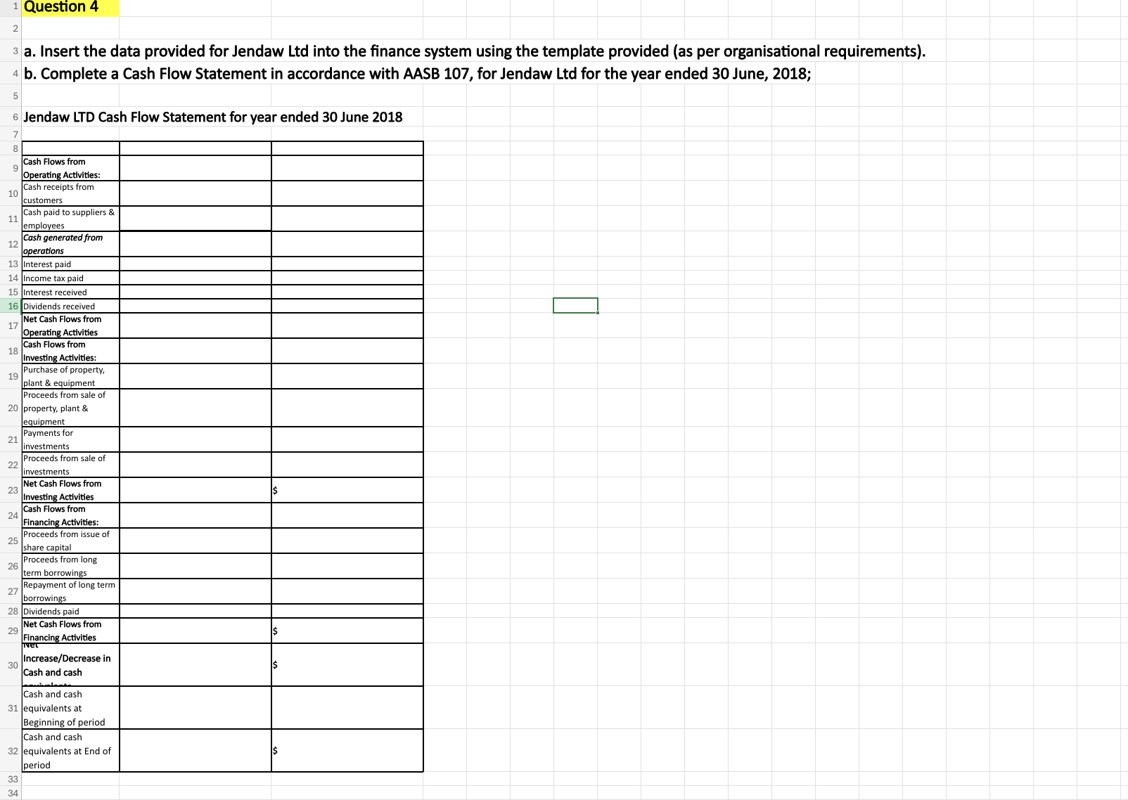 Question 4 You are required to complete the below