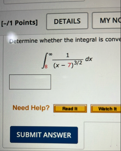 [ - / 1 Points ] Determine whether the integral