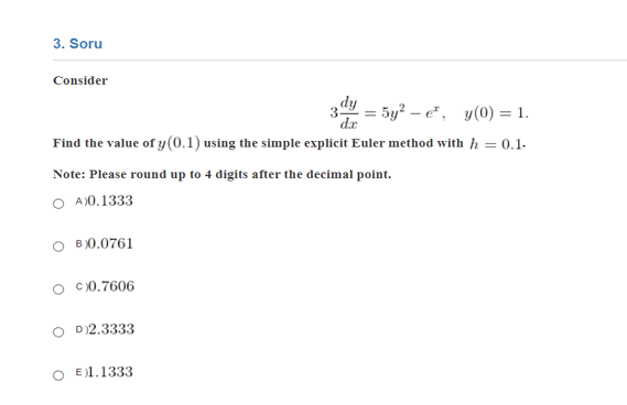 Soru Consider 3 d y d x = 5 y 2 - e x , y ( 0 ) =