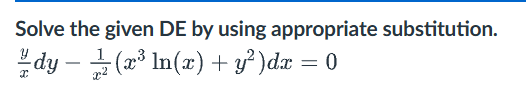 Solve the given D E b y using appropriate