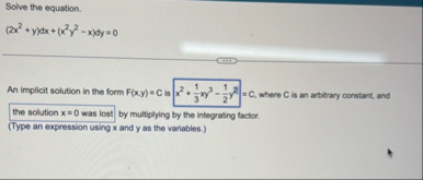 Solve the equation. ( 2 x 2 y ) d x ( x 2 y 2 - x