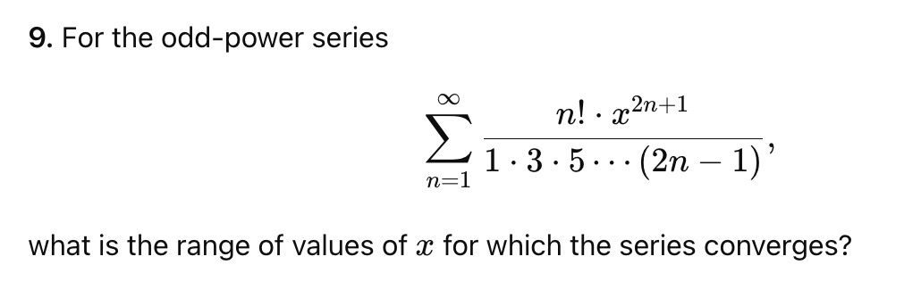 For the odd - power series n = 1 n ! * x 2 n + 1