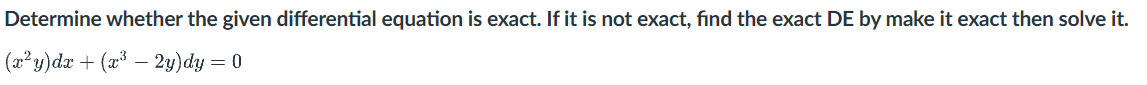 Determine whether the given differential equation
