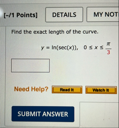 [ - / 1 Points ] Find the exact length of the