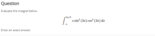 Question Evaluate the integral below. - 3 2 s i n