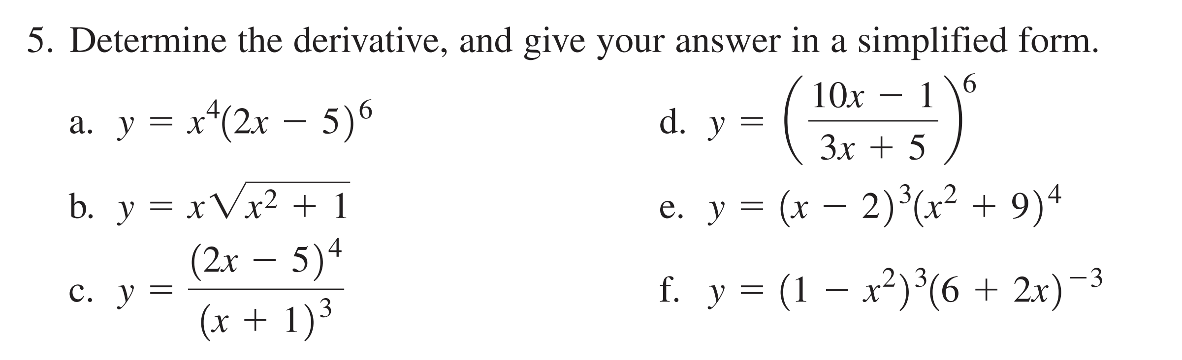 Determine the derivative, and give your answer i