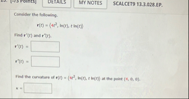 Consider the following. r ( t ) = ( : 4 t 2 , l n