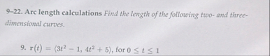 9 - 2 2 . Arc length calculations Find the length
