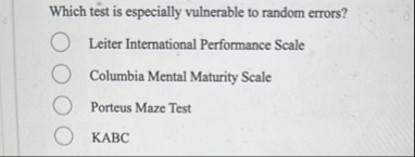 Which test is especially vulnerable to random
