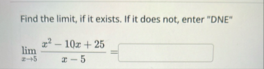 Find the limit , if it exists. If it does not,