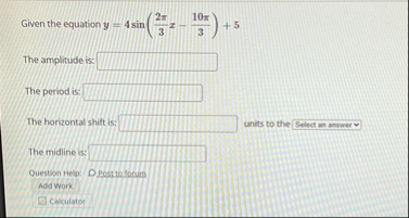 Given the equation y = 4 s i n ( 2 3 x - 1 0 3 )