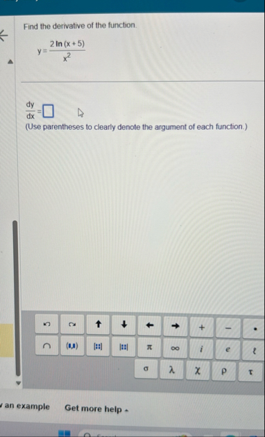 Find the derivative of the function. y = 2 l n (