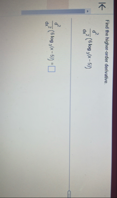 Find the higher - order derivative. d 2 d x 2 ( 6