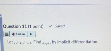 Question 1 1 ( 1 point ) Saved Let 2 x 2 y 2 = 4