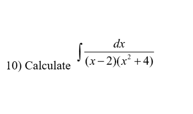 Calculate d x ( x - 2 ) ( x 2 + 4 )