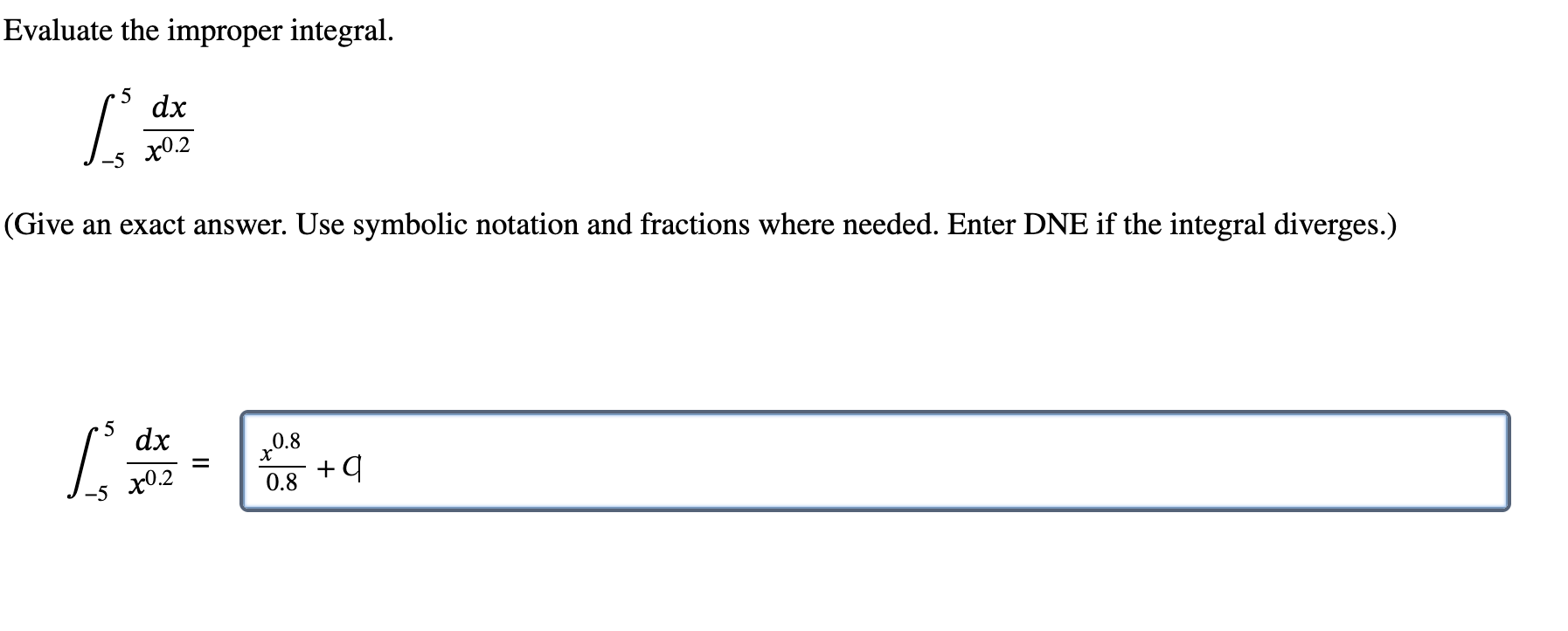 Evaluate the improper integral. - 5 5 d x x 0 . 2