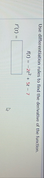 Use differentiation rules to find the derivative